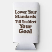 Lower Your Standards Until You Meet Your Goal スリム缶クーラー (裏面)