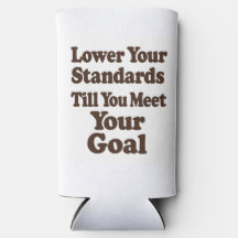 Lower Your Standards Until You Meet Your Goal