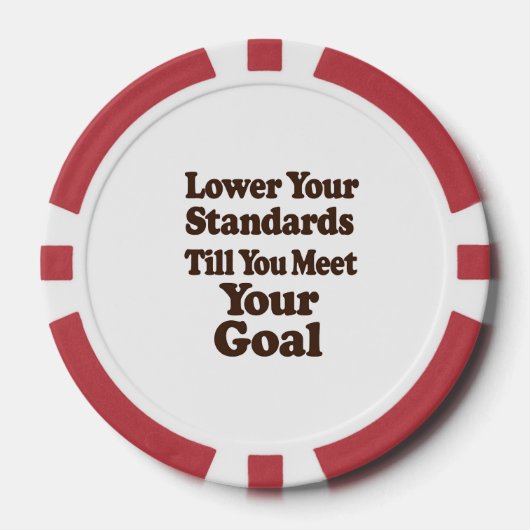 Lower Your Standards Until You Meet Your Goal ポーカーチップ (正面)