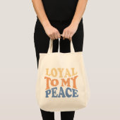 Loyal to My Peace Tote Bag トートバッグ (正面(商品))
