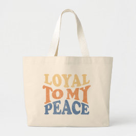 Loyal to My Peace Tote Bag ラージトートバッグ