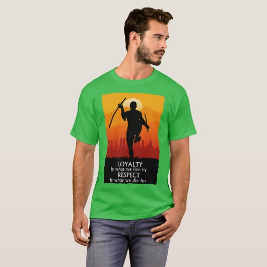 Loyalty Is What We Live By Respect Is What We Die Tシャツ (正面フル)