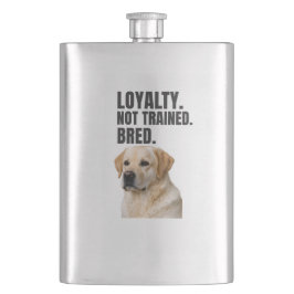 Loyalty. Not Trained. Bred. Yellow Lab フラスク