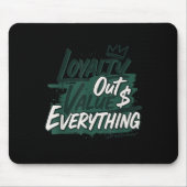 Loyalty Outvalues Everything Streetware Urban  マウスパッド (正面)