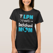 LPN and Dachshund Mom Tシャツ (正面)