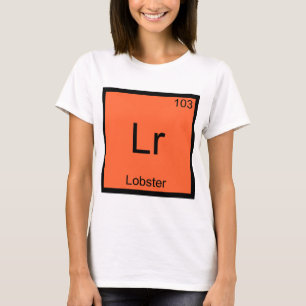 Lr - ロブスター おもしろ 化学 元素記号 Tシャツ