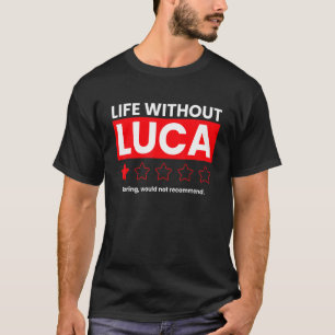 Luca退屈でない人生は言うことを推奨しない Tシャツ