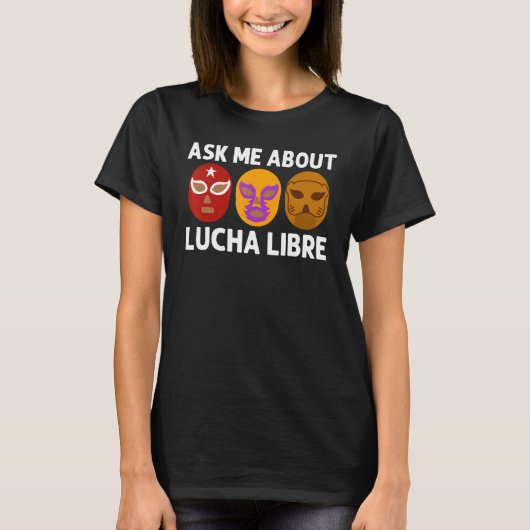 Lucha Libreカッコいい女子男性へLuchador Mexican Wr Tシャツ (正面)