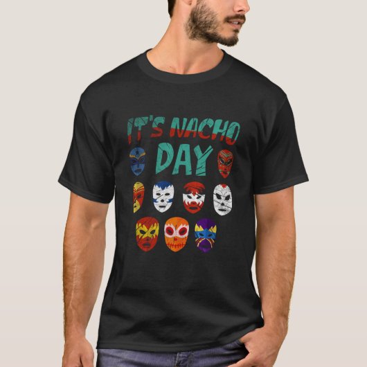 Luchador Masks It's Nacho Day  3 Tシャツ (正面)
