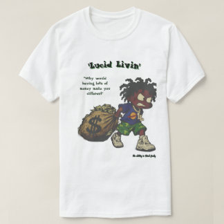 「Lucid Livin'」お金で人は変わらない Tシャツ