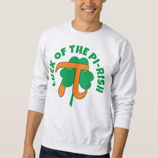LUCK OF THE PI RISH St Patrick's Day Pi Day スウェットシャツ (正面)