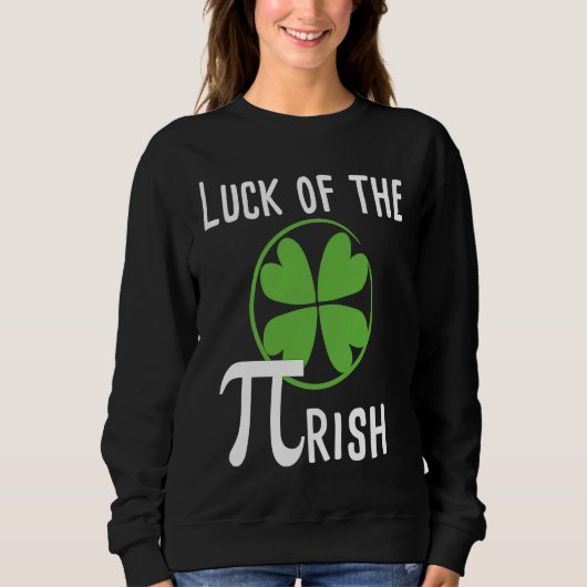 Luck of The Pirish Pi Day St Patricks Day Math スウェットシャツ (正面)