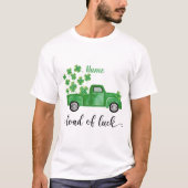 Luck St Patsトラックの独自の負荷を作成する Tシャツ (正面)