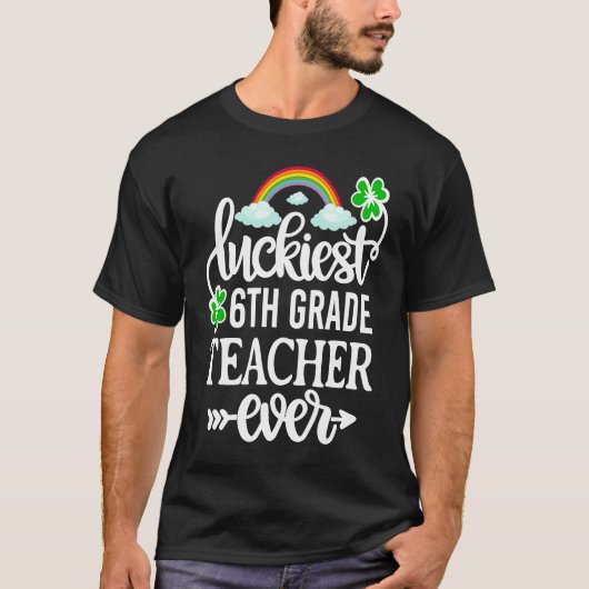 Luckiest 6th Grade Teacher Ever St Patricks Day Tシャツ (正面)