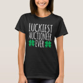Luckiest Auctioneer Ever  St Patricks Day Tシャツ (正面)