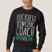 Luckiest Bowling Coach Ever  St Patricks Day スウェットシャツ (正面)