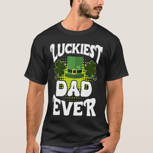 Luckiest Dad ever St Patrick's Day Dad Tシャツ (正面)