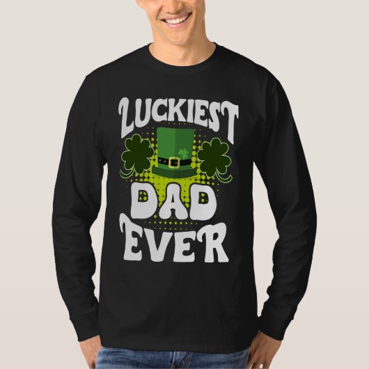Luckiest Dad ever St Patrick's Day Dad Tシャツ (正面)