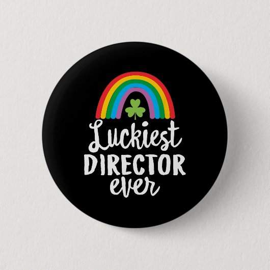 Luckiest Director Ever St Patrick Day Shamrocks  缶バッジ (正面)