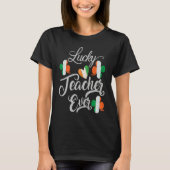 Luckiest Irish Teacher Ever Saint Patrick's day Sh Tシャツ (正面)