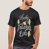 Luckiest Irish Teacher Ever Saint Patrick's day Sh Tシャツ (正面)