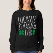 Luckiest IT Manager Ever  St Patricks Day スウェットシャツ (正面)