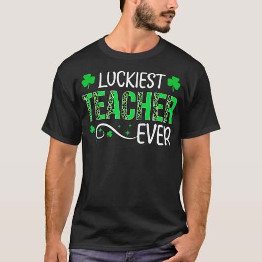 Luckiest Teacher Ever Happy St Patrick's Day Teach Tシャツ (正面)