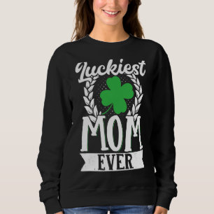 Luckkiest Mom Ever Mother's Day Irish Mother 1 スウェットシャツ