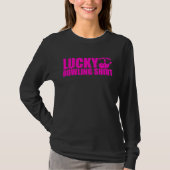 Lucky Bowling Do Not Wash Funny Quote For Bowlers  Tシャツ (正面)