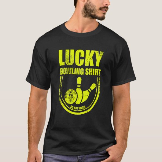 Lucky Bowling Do Not Wash Quote For Bowlers  30 Tシャツ (正面)