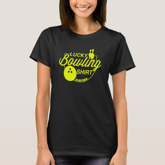 Lucky Bowling Do Not Wash Quote For Bowlers  39 Tシャツ (正面)