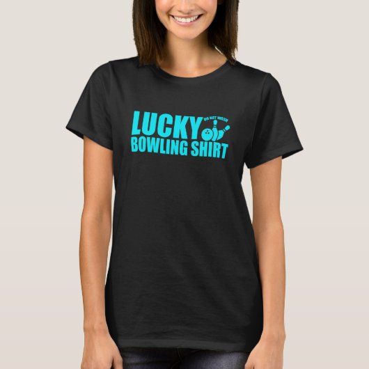 Lucky Bowling Do Not Wash Quote For Bowlers  4 Tシャツ (正面)