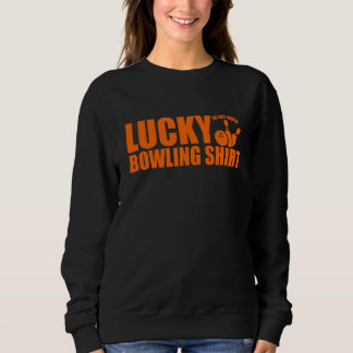 Lucky Bowling Do Not Wash Quote For Bowlers  5 スウェットシャツ