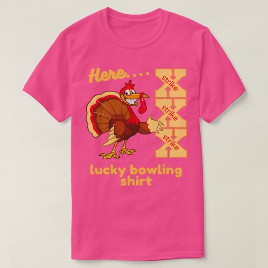 Lucky Bowling Here Turkey Strike T Tシャツ (デザイン正面)