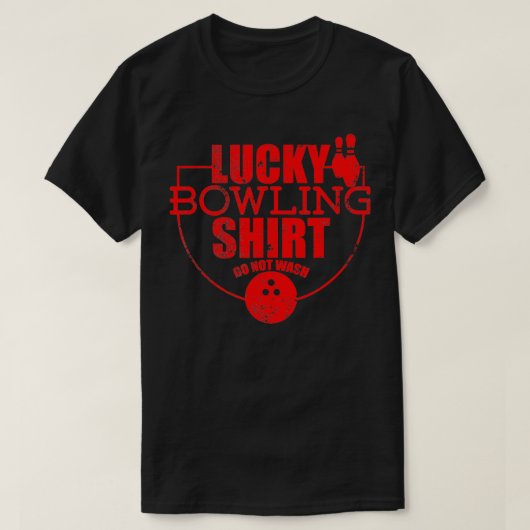 Lucky Bowling Shirt Do Not Wash Funny Quote For Bo Tシャツ (デザイン正面)