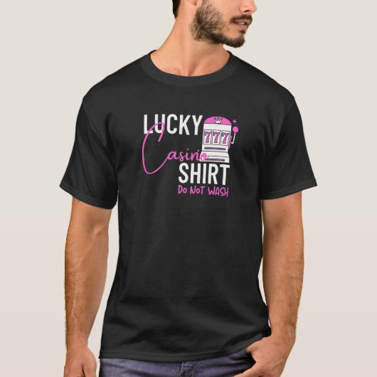 Lucky Casino Shirt Do Not Wash Slot Machine Gambli Tシャツ (正面)