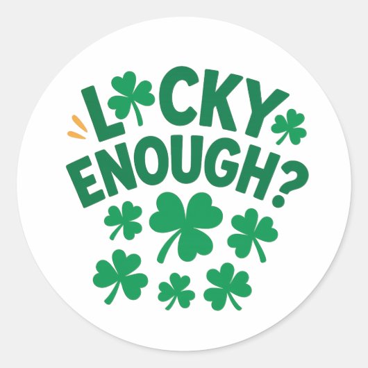 Lucky Enough? Fun St. Patrick's Day   ラウンドシール (正面)