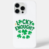 Lucky Enough? Fun St. Patrick's Day Case-Mate iPhoneケース (裏面)