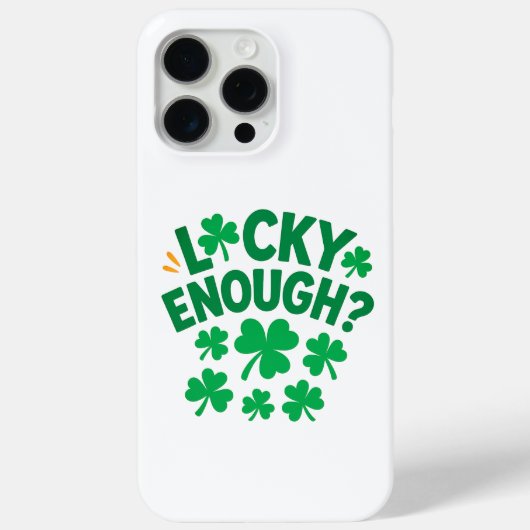 Lucky Enough? Fun St. Patrick's Day Case-Mate iPhoneケース (裏面)