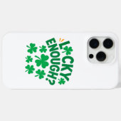 Lucky Enough? Fun St. Patrick's Day Case-Mate iPhoneケース (裏面 (横))