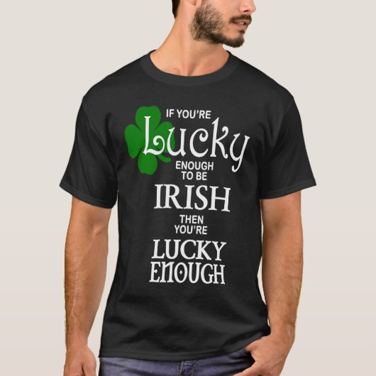 Lucky Enough Irish C Tシャツ (正面)