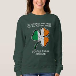 Lucky enough to be Irish スウェットシャツ