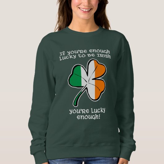 Lucky enough to be Irish スウェットシャツ (正面)
