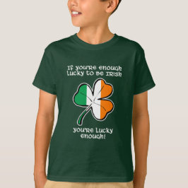 Lucky enough to be Irish Tシャツ