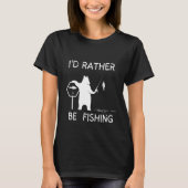 Lucky Fishing  I'd Just Rather Be Fishing Tシャツ (正面)