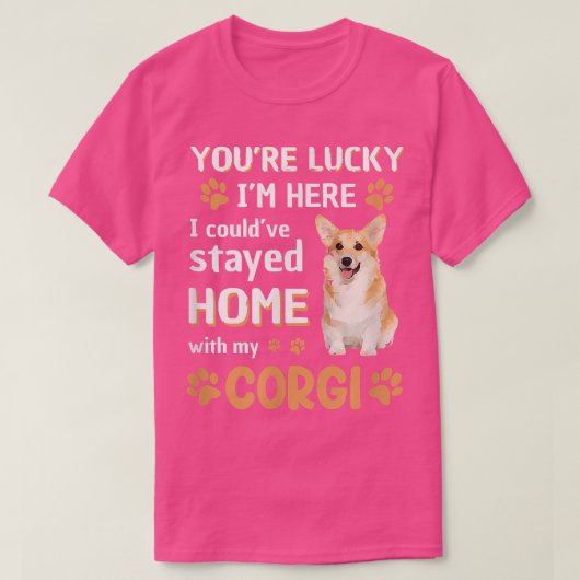 Lucky Have Home With My Corgi Dog T-Shirt Tシャツ (デザイン正面)