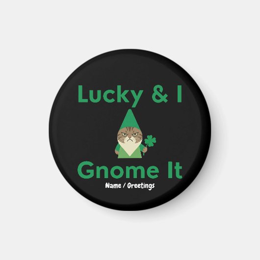 Lucky & I Gnome It Funny Sarcastic Cat St Patrick マグネット (正面)