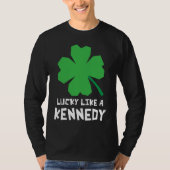 Lucky Like A Kennedy Shamrock St Patricks Day Tシャツ (正面)