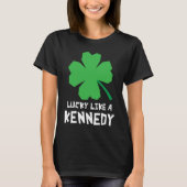 Lucky Like A Kennedy Shamrock St Patricks Day Tシャツ (正面)
