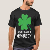 Lucky Like A Kennedy Shamrock St Patricks Day Tシャツ (正面)